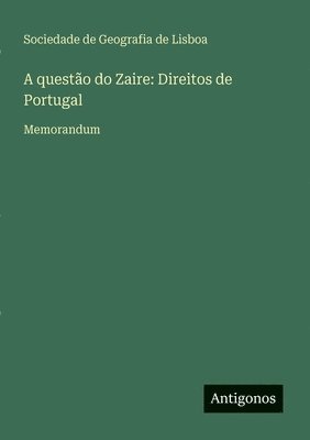 Sociedade de Geografia de Lisboa - A questão do Zaire, Häftad