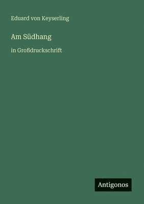 Eduard Graf Von Keyserling - Am Südhang, Häftad