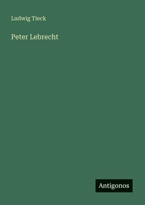 Ludwig Tieck - Peter Lebrecht, Häftad