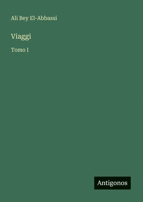 Ali Bey El-Abbassi - Viaggi, Häftad