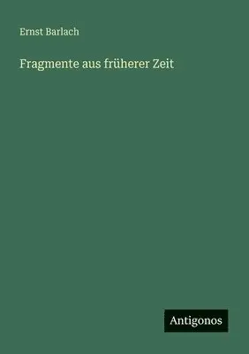 Ernst Barlach - Fragmente aus früherer Zeit, Häftad. Tillgänglighet: Lägg i varukorg