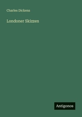Charles Dickens - Londoner Skizzen, Häftad