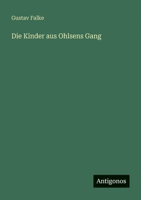 Gustav Falke - Kinder aus Ohlsens Gang, Häftad