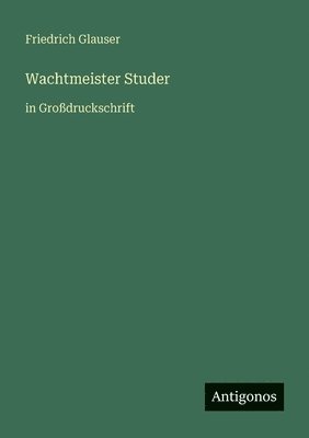 Friedrich Glauser - Wachtmeister Studer, Häftad