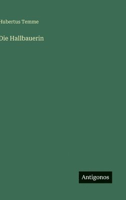 Hubertus Temme - Hallbauerin, Inbunden