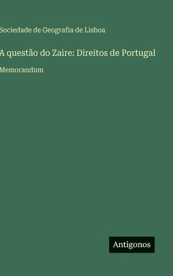 Sociedade de Geografia de Lisboa - A questão do Zaire, Inbunden