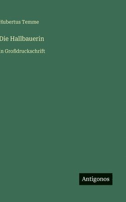 Hubertus Temme - Hallbauerin, Inbunden