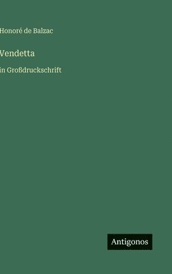 Honoré de Balzac - Vendetta, Inbunden
