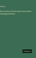 Kavalier auf den Knien und andere Liebesgeschichten