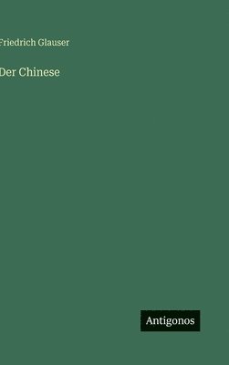 Friedrich Glauser - Chinese, Inbunden