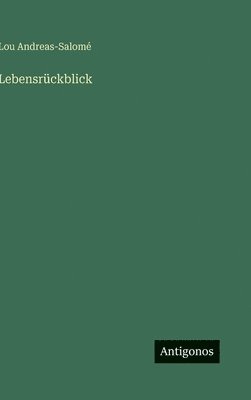 Lou Andreas-Salomé - Lebensrückblick, Inbunden
