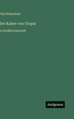 Paul Scheerbart - Kaiser von Utopia, Inbunden
