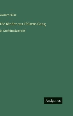 Gustav Falke - Kinder aus Ohlsens Gang, Inbunden