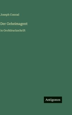 Joseph Conrad - Geheimagent, Inbunden