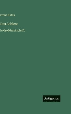 Franz Kafka - Schloss, Inbunden
