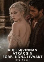 Eva Rossi - Adelskvinnan åtrår sin förbjudna livvakt, Inbunden. Tillgänglighet: Lägg i varukorg