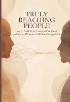 Michael Rainer - Truly Reaching People, Häftad. Tillgänglighet: Lägg i varukorg