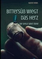 Nadine Rebel - Bittersüß wiegt das Herz, Häftad. Tillgänglighet: Lägg i varukorg