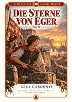 Géza Gárdonyi, Benno Vorberg - Sterne von Eger Teil 2, Inbunden. Tillgänglighet: Lägg i varukorg