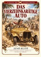 Jeno Rejto, Benno Vorberg - Das vierzehnkarätige Auto, Inbunden. Tillgänglighet: Lägg i varukorg
