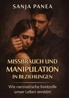 Sanja Panea - Missbrauch und Manipulation in Beziehungen, Inbunden. Tillgänglighet: Lägg i varukorg