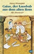 Caius, der Lausbub aus dem alten Rom