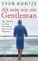 Sven Kuntze - Alt sein wie ein Gentleman, Inbunden