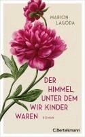 Marion Lagoda - Der Himmel, unter dem wir Kinder waren, Inbunden