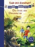 Erst ich ein St�ck, dann du - Finde dein Abenteuer! 06 Die Insel der Dinosaurier
