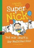 Super Nick 07 - Bei mir luft's, ihr Nullchecker!