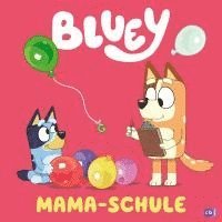 BLUEY - Mama-Schule, Inbunden. Tillgänglighet: Lägg i varukorg