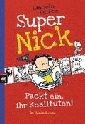 Super Nick 04 - Packt ein, ihr Knalltten! - Ein Comic-Roman