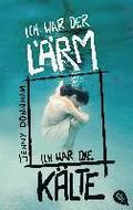 Ich war der L�rm, ich war die K�lte