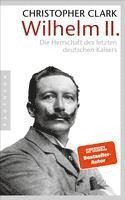 Christopher Clark - Wilhelm II., Häftad