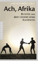 Bartholomäus Grill - Ach, Afrika, Häftad