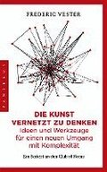 Die Kunst vernetzt zu denken: Ideen und Werkzeuge f�r einen neuen Umgang mit Komplexit�t