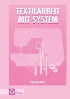 Ingeborg Sauer - Textilarbeit mit System, Häftad
