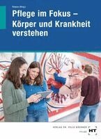 Maliha Malik, Bärbel Richter, Thiess-Richard Schwager, Jonah M. Sijakov, Tina Brzoska, Juliane Sorg, Don Tengeler, Laura Weydandt, Lucas Gräßmann, Katharina Haupt, Ruth Krauss, Luis Navas Contreras, Eric Kropf, Benjamin Kühne, Bianca Leufgen, Carolin Rahimpur, Frances Schreiner, Nora Lea Spicker, Cordula Emmel, Franziska Sophie Neu, Melissa Neubacher, Sophie-Cathrin Prüter, Ruth Krauss - Pflege im Fokus - Körper und Krankheit verstehen, Inbunden
