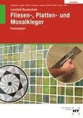 L�sungen zu Lernfeld Bautechnik Fliesen-, Platten- und Mosaikleger