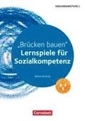 Br�cken bauen. Lernspiele f�r Sozialkompetenz Klasse 5-10. Kopiervorlagen