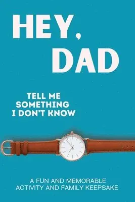 Larkinroad, Erin Larkin, Kathleen Larkin - Hey, Dad! Tell Me Something I Don't Know, Häftad. Tillgänglighet: Lägg i varukorg