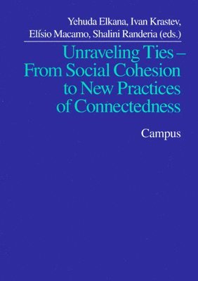 Yehuda Elkana, Ivan Krastev, Elísio Macamo, Shalini Randeria - Unraveling Ties, Häftad. Tillgänglighet: Tillfälligt slut