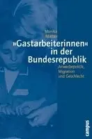 Monika Mattes - 'Gastarbeiterinnen' in der Bundesrepublik, Häftad. Tillgänglighet: Lägg i varukorg