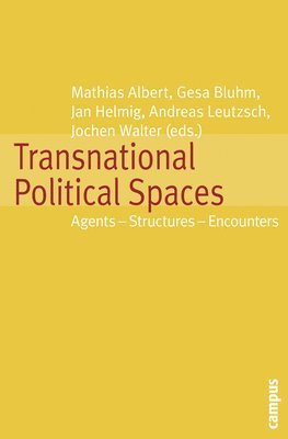 Mathias Albert, Gesa Bluhm, Jochen Walter, Jan Helmig, Andreas Leutzsch - Transnational Political Spaces, Häftad