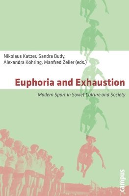 Sandra Budy, Nikolaus Katzer, Alexandra Kohring, Manfred Zeller - Euphoria and Exhaustion, Häftad. Tillgänglighet: Tillfälligt slut