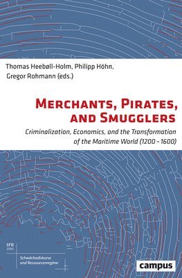 Thomas Heeb¿ll-Holm, Philipp Hohn, Gregor Rohmann - Merchants, Pirates, and Smugglers, Häftad. Tillgänglighet: Tillfälligt slut