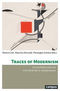 Traces of Modernism - Art and Politics from the First World War to Totalitarianism