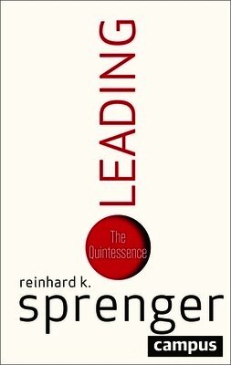 Reinhard K. Sprenger - Leading, Inbunden