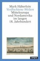 Mark Häberlein - Verflochtene Welten, Inbunden