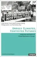 Antje Daniel, Frank Adloff, Juneseo Hwang, Philipp Jacobi, Luis Poscharsky - Unruly Climates, Contested Futures, Häftad. Tillgänglighet: Kommande